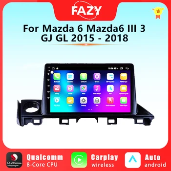 FAZY 9 İnç Android Mazda 6 İçin Mazda6 III 3 GJ GL 2015-2018 Araba Radyo Video Oynatıcı Carplay GPS Navigasyon Stereo DSP 4G 8 Çekirdekli